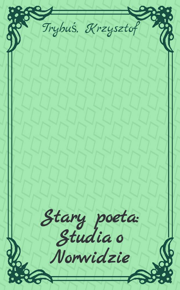 Stary poeta : Studia o Norwidzie