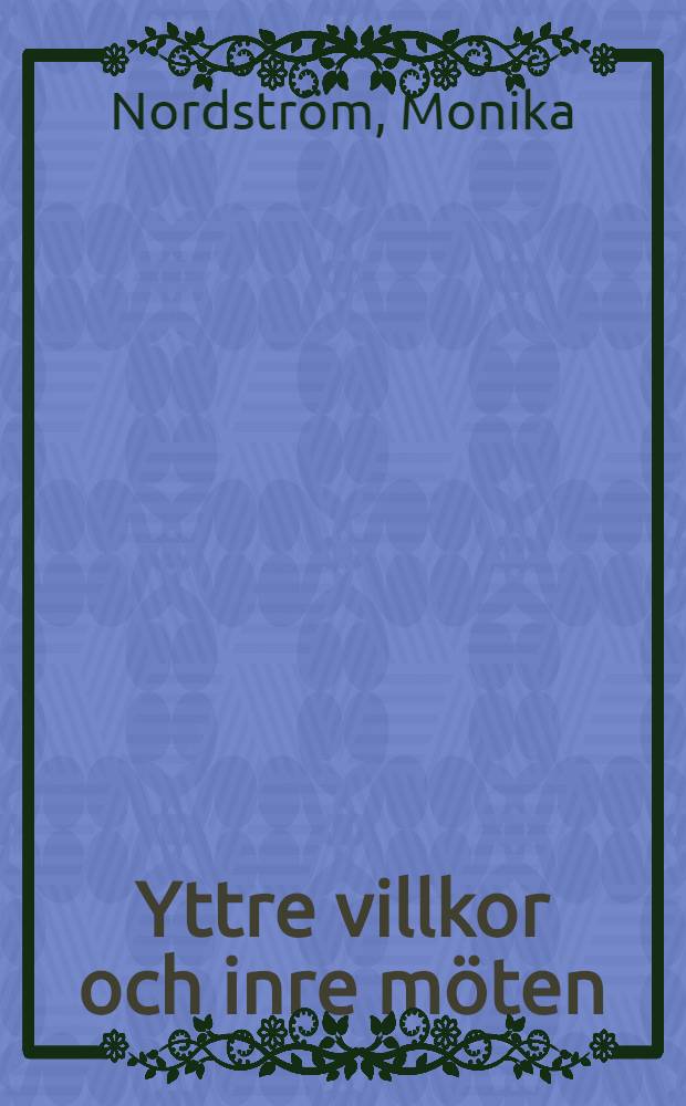 Yttre villkor och inre möten : Hemtjänsten som organisation : Diss. = Социальная помощь Швеция.