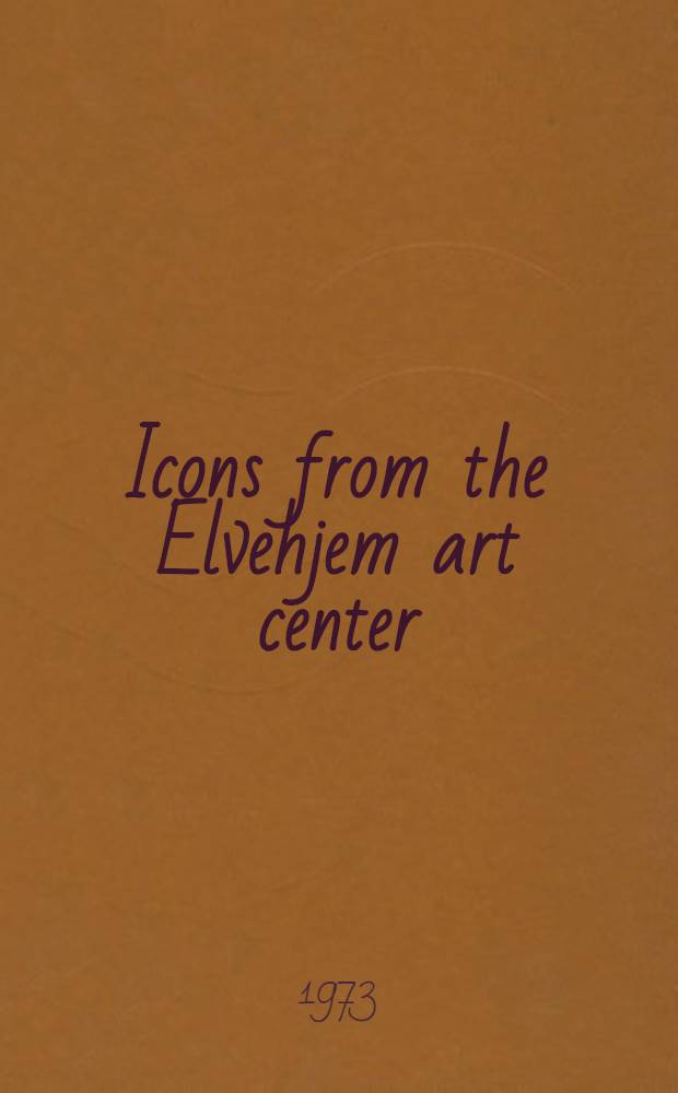 Icons from the Elvehjem art center : A catalogue