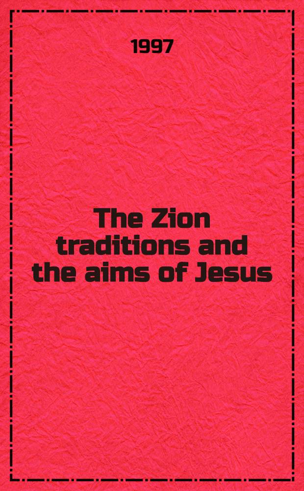 The Zion traditions and the aims of Jesus