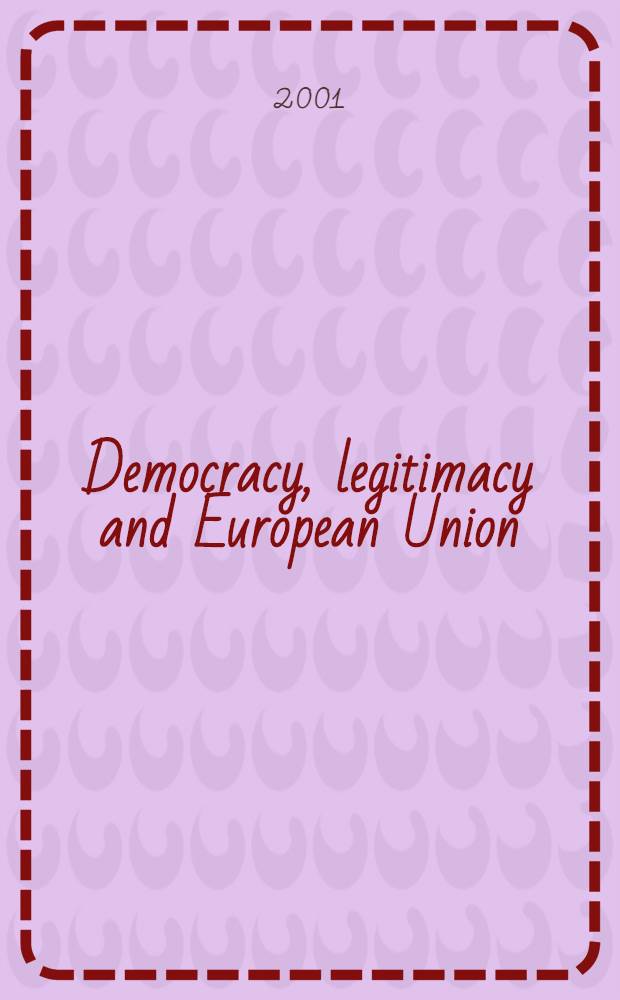 Democracy, legitimacy and European Union : Diss.