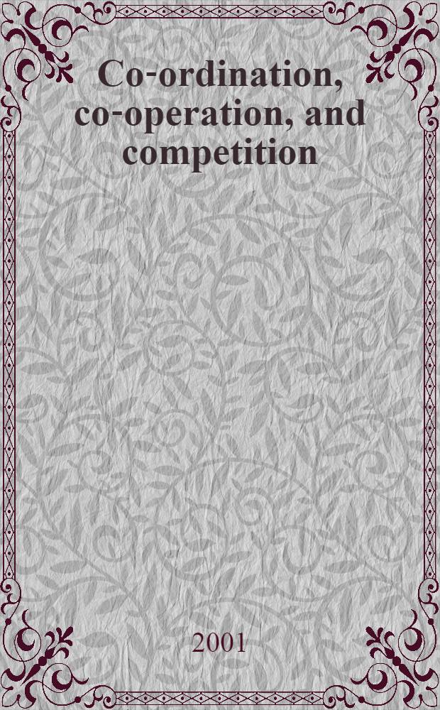 Co-ordination, co-operation, and competition : The creation of common institutions for telecommunications : Diss. = Либерализация и контроль. Инструменты и стратегия в регулирующей реформе Шведской телекоммуникации.