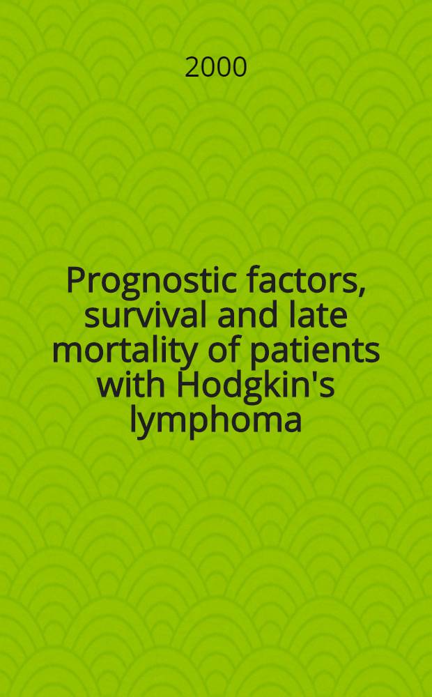 Prognostic factors, survival and late mortality of patients with Hodgkin's lymphoma : Proefschr = Прогностические факторы, выживание и поздняя летальность больных с лимфомой Ходжкина.