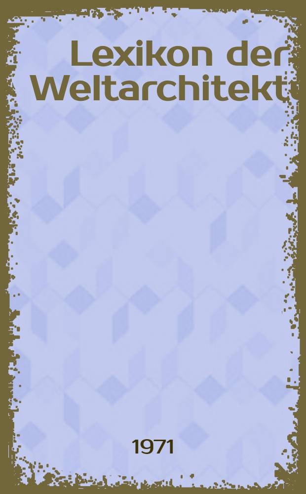 Lexikon der Weltarchitektur