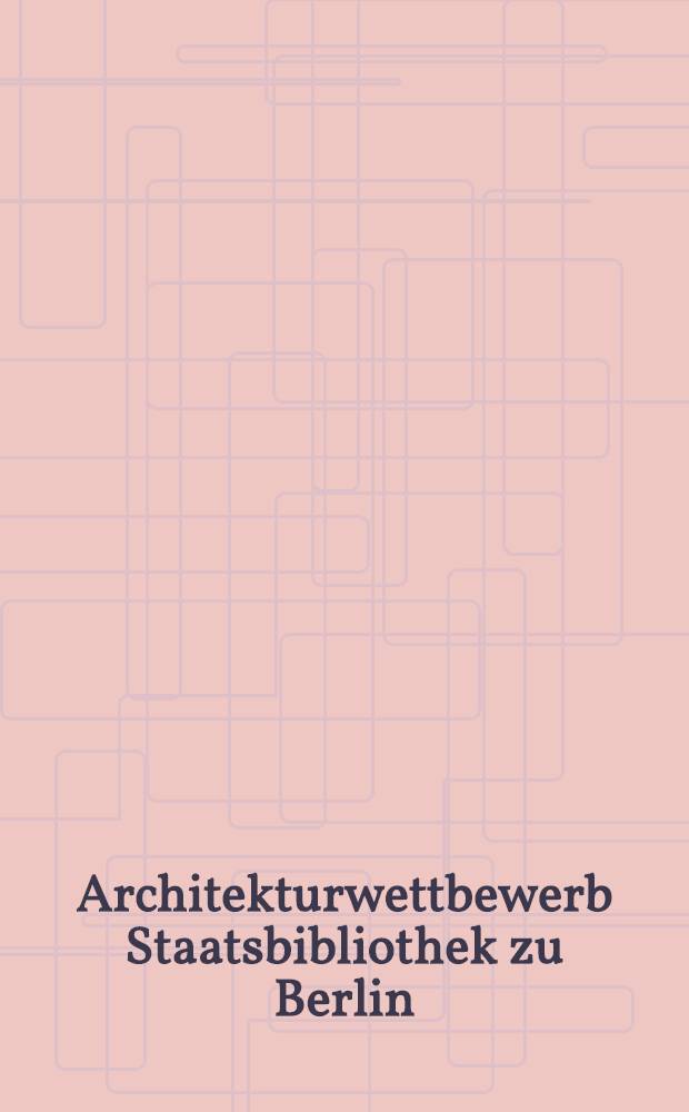 Architekturwettbewerb Staatsbibliothek zu Berlin : Ein neuer Lesesaal f&uuml;r das Haus Unter den Linden