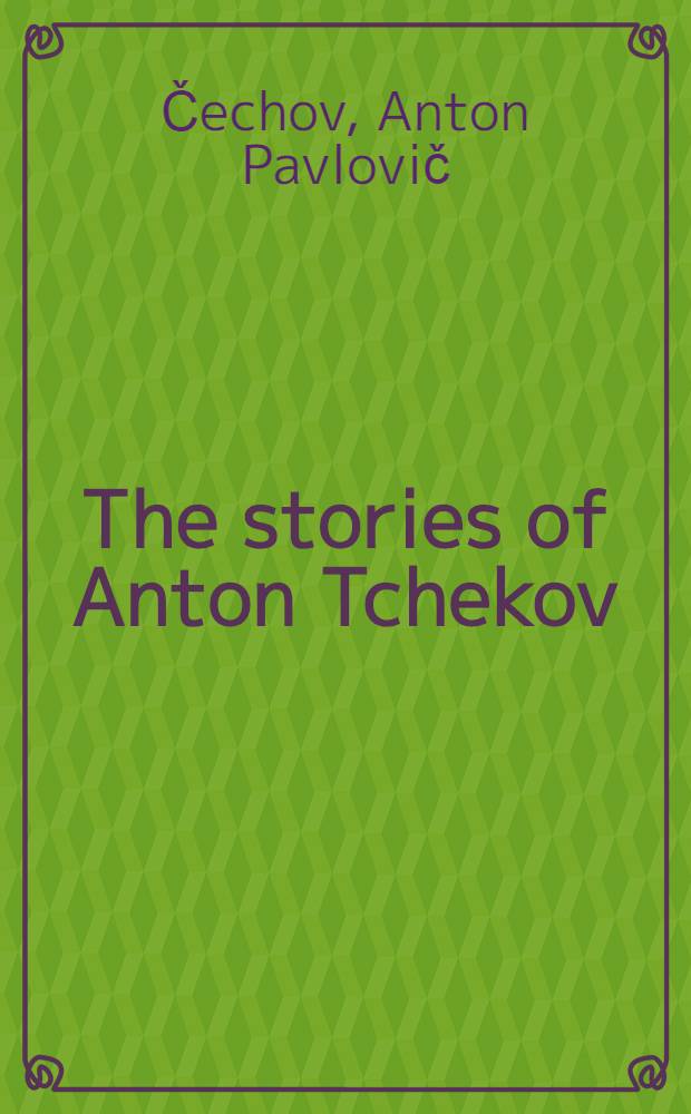 The stories of Anton Tchekov