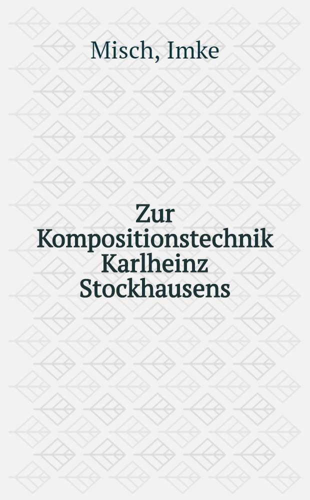 Zur Kompositionstechnik Karlheinz Stockhausens: GRUPPEN für 3 Orchester (1955-1957)