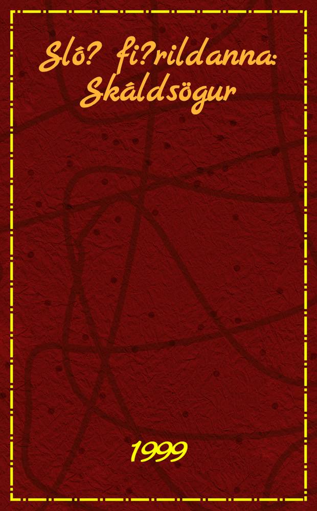 Sló? fi?rildanna : Skáldsögur
