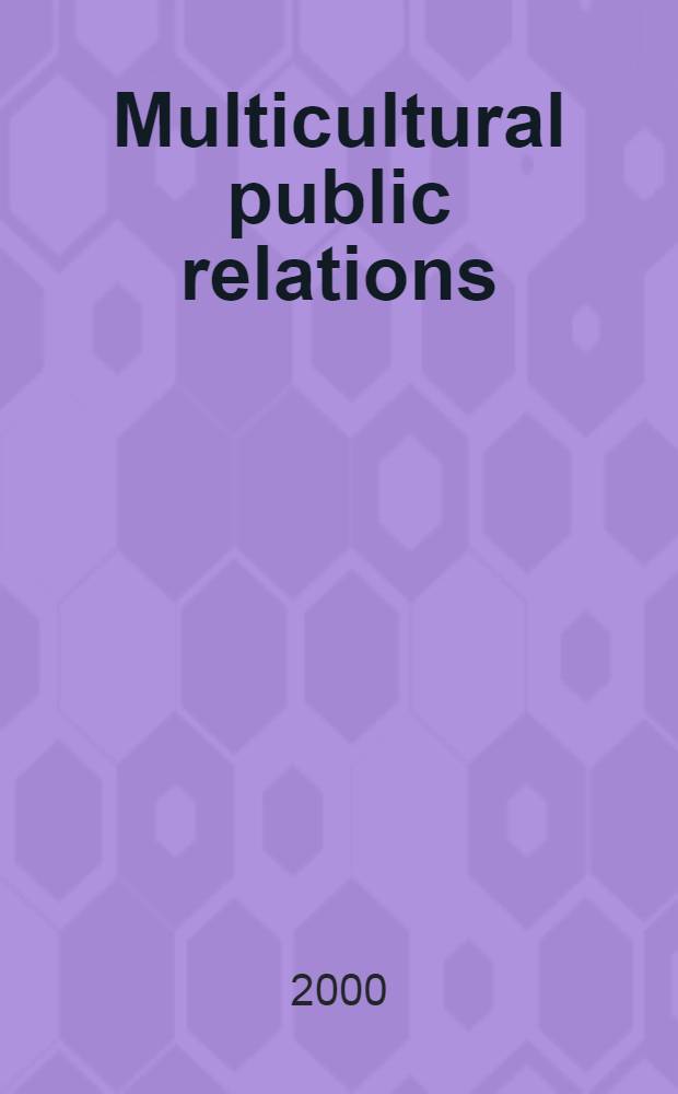 Multicultural public relations : A social-interpretive approach