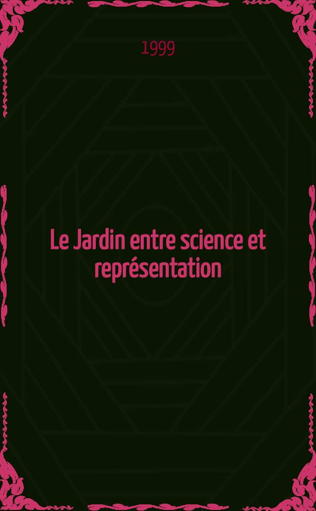 Le Jardin entre science et représentation : Actes du 120-e Congr. nat. des soc. hist. et sci. (Aix-en-Provence, 23-29 oct. 1995) = Сады между наукой и изображением.