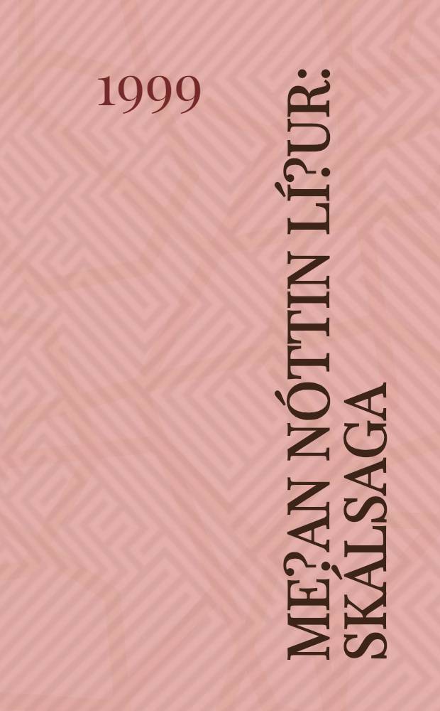 Me?an nóttin lí?ur : Skálsaga