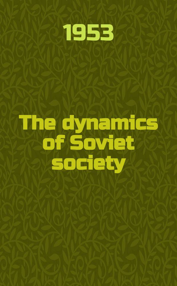 The dynamics of Soviet society = Динамика советского общества.