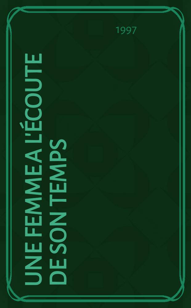 Une femme a l'écoute de son temps : Marceline Desbordes-Valmore