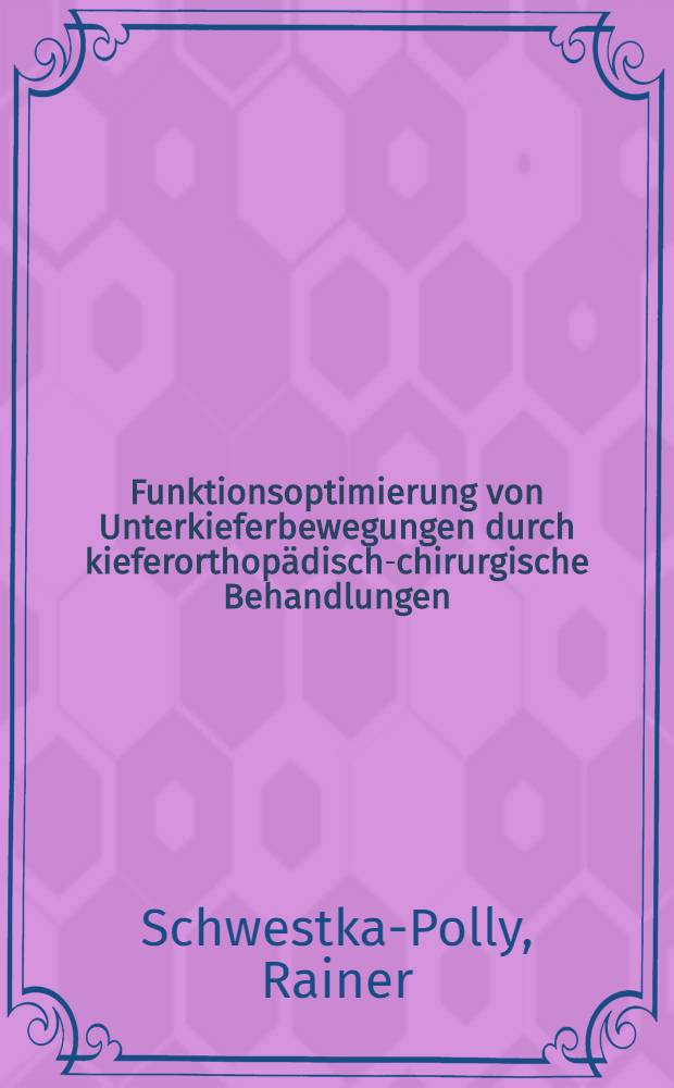 Funktionsoptimierung von Unterkieferbewegungen durch kieferorthopädisch-chirurgische Behandlungen = Оптимизация функции движений нижней челюсти при помощи челюстно-ортопедического-хирургического лечения.