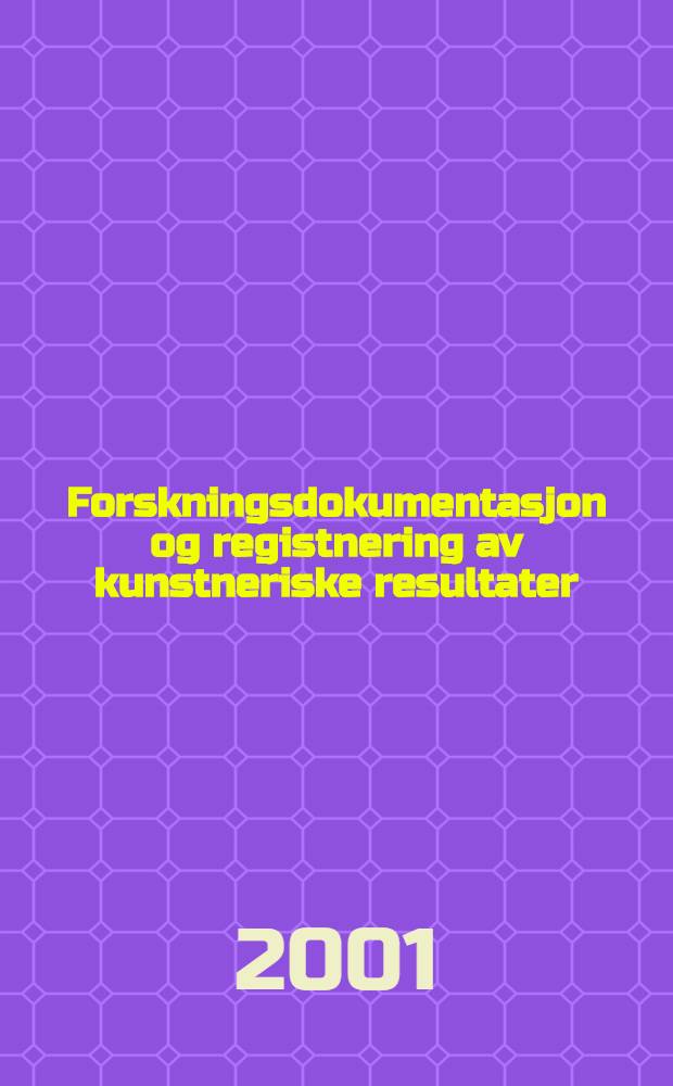 Forskningsdokumentasjon og registnering av kunstneriske resultater : Kravspesifikasjon