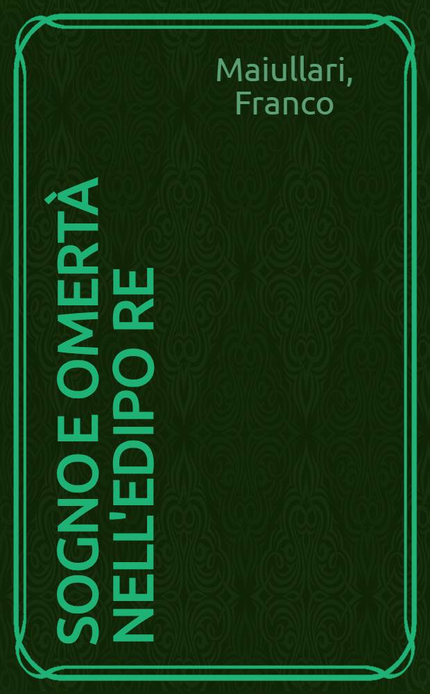 Sogno e omert&agrave; nell'Edipo Re : Una tragedia per tutti e per nessuno