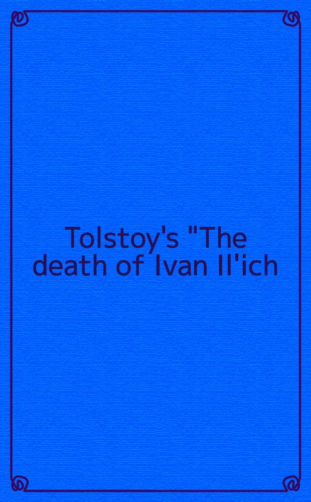 Tolstoy's "The death of Ivan Il'ich : A crit. companion