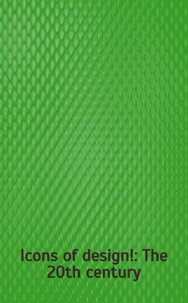 Icons of design! : The 20th century : An album