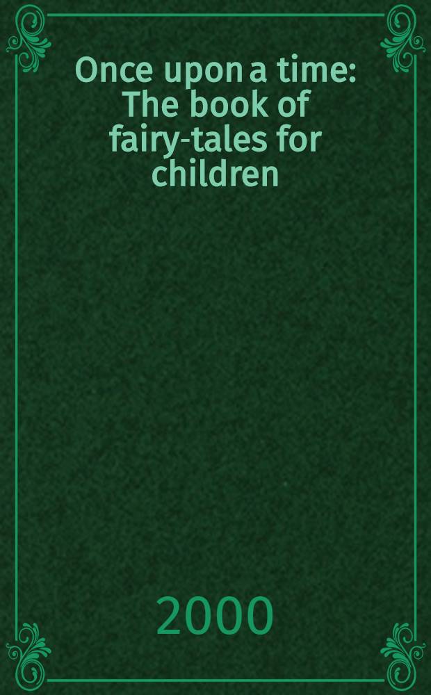 Once upon a time : The book of fairy-tales for children : For the III - V forms of schools specializing in English