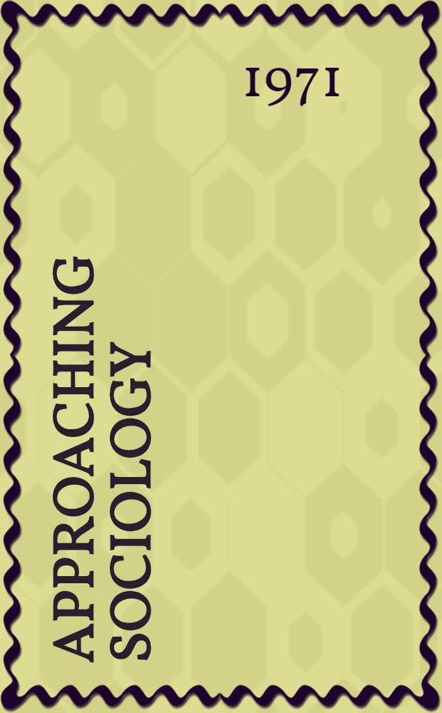 Approaching sociology : A crit. introd
