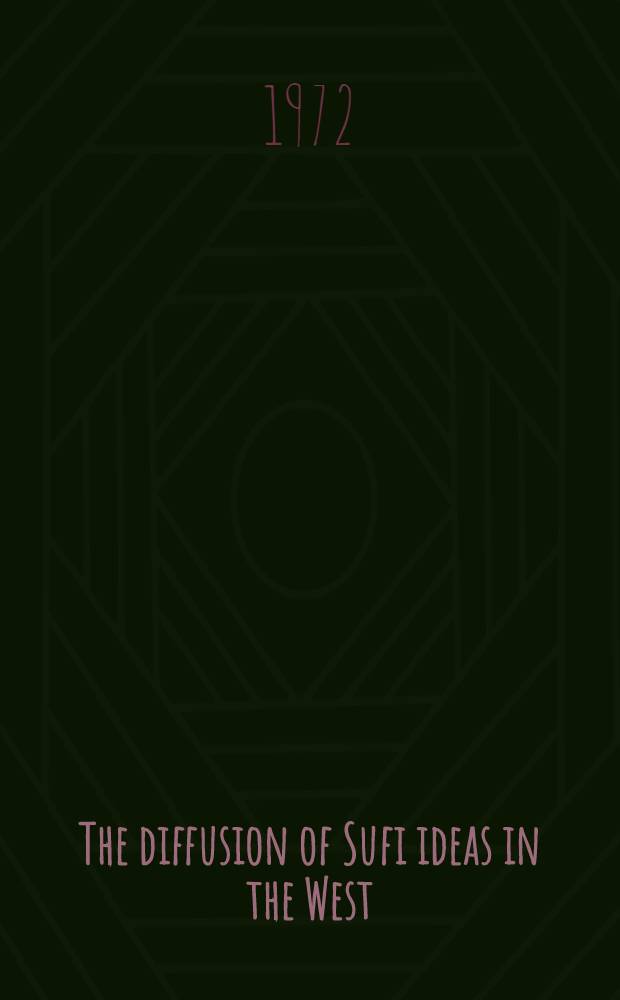 The diffusion of Sufi ideas in the West : An anthology of new writings by a. about Idries Shah