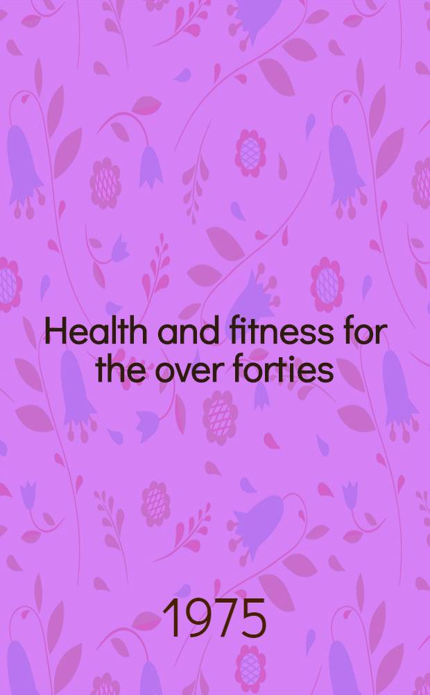 Health and fitness for the over forties