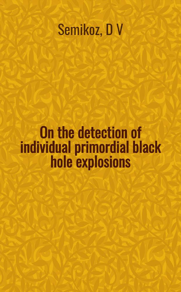 On the detection of individual primordial black hole explosions