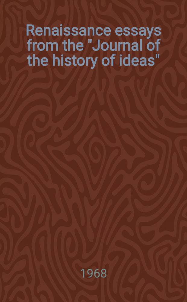 Renaissance essays from the "Journal of the history of ideas"