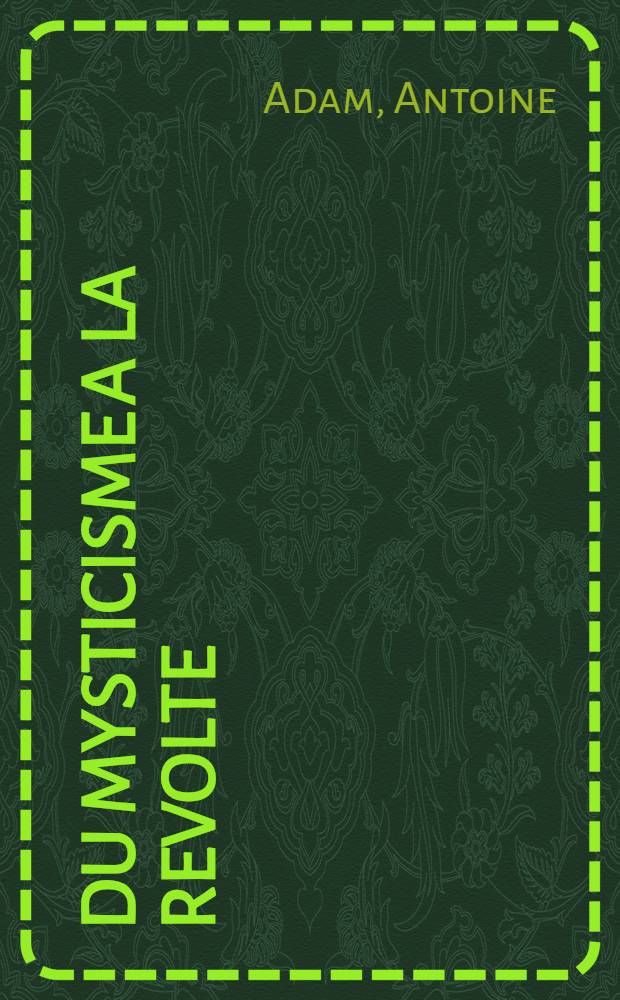Du mysticisme a la revolte : Les jansenistes du XVII-e s