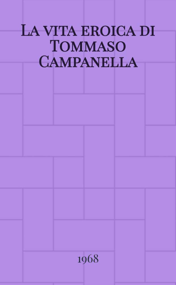 La vita eroica di Tommaso Campanella