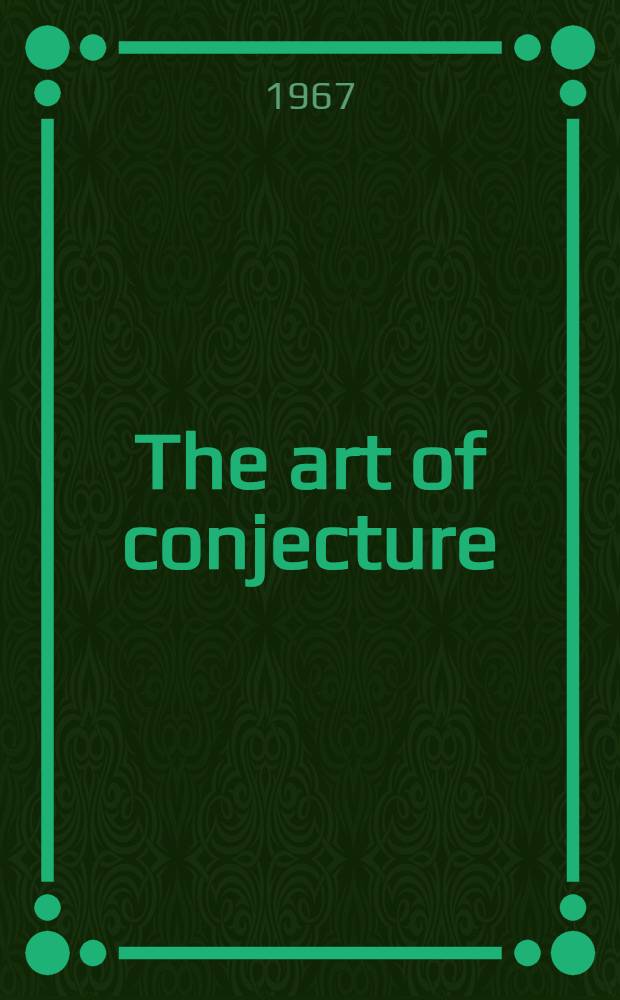 The art of conjecture
