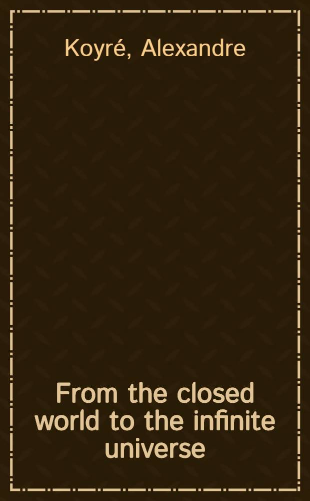 From the closed world to the infinite universe