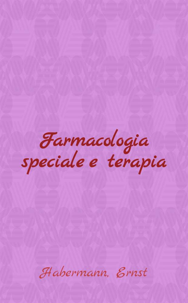 Farmacologia speciale e terapia