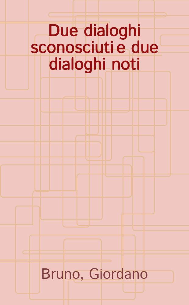Due dialoghi sconosciuti e due dialoghi noti