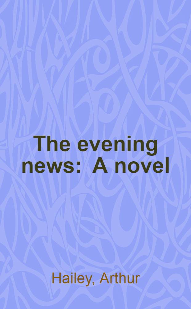The evening news : A novel