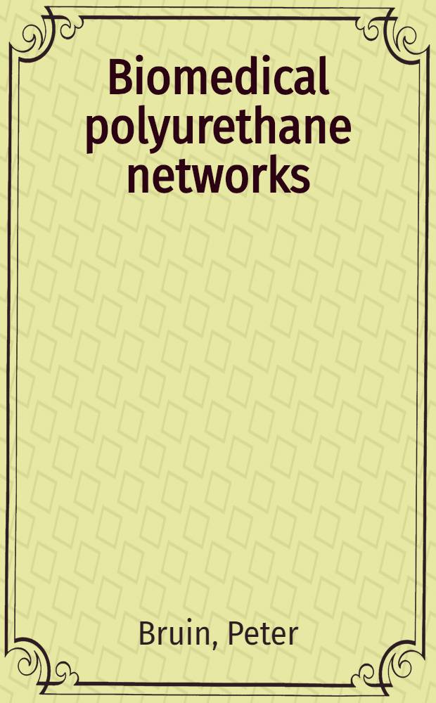 Biomedical polyurethane networks : Proefschr