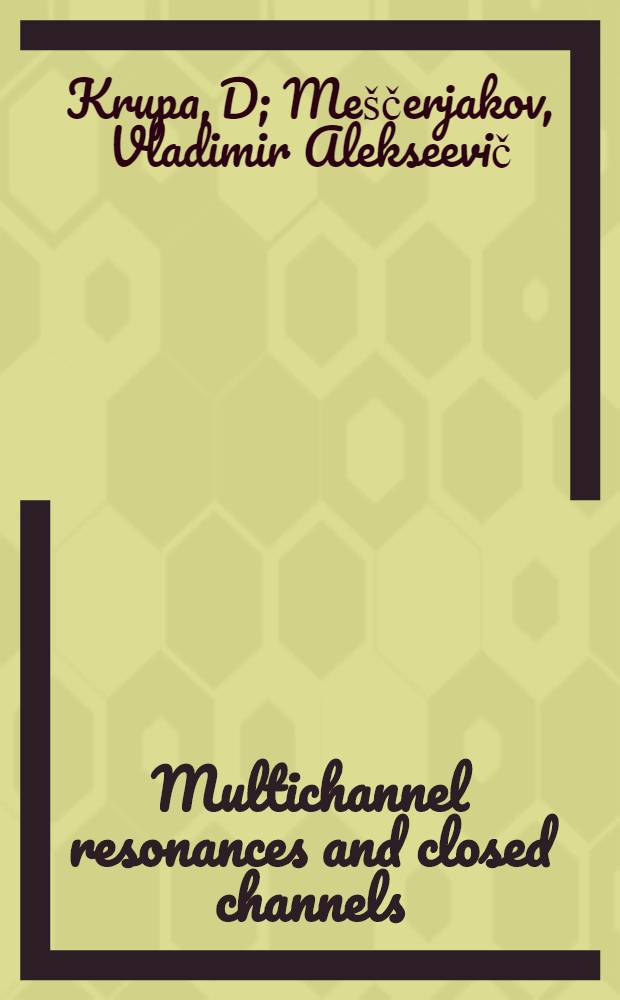Multichannel resonances and closed channels (scalar sector)
