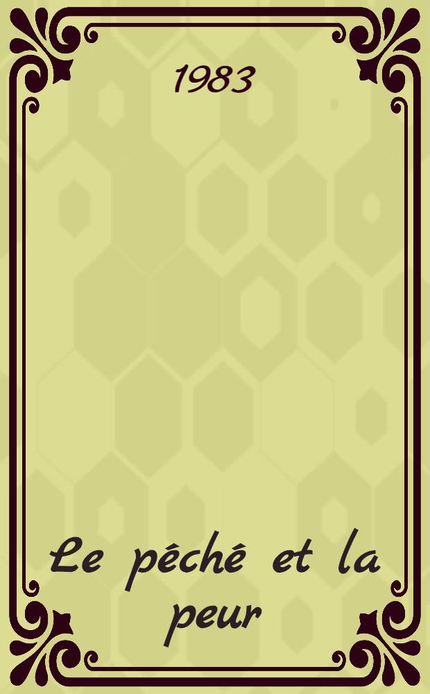 Le péché et la peur : La culpabilisation en Occident (XIII-e - XVIII-e s.)