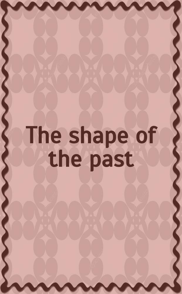 The shape of the past : Studies in honor of Franklin D. Murphy