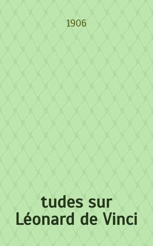 Études sur Léonard de Vinci : Ceux qu'il a lus et ceux qui l'ont lu