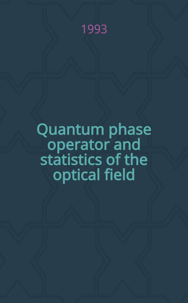 Quantum phase operator and statistics of the optical field