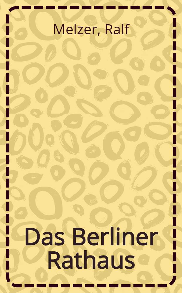 Das Berliner Rathaus