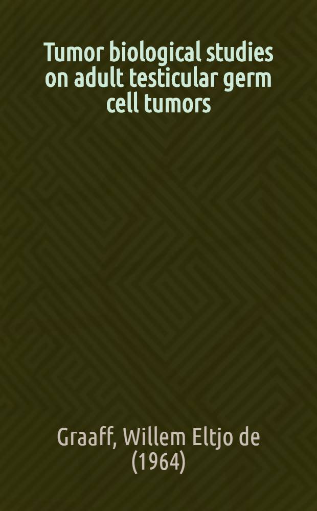 Tumor biological studies on adult testicular germ cell tumors : Proefschr