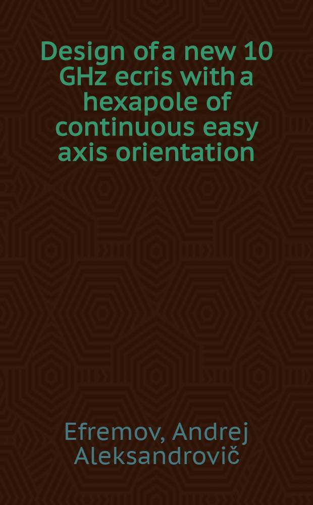 Design of a new 10 GHz ecris with a hexapole of continuous easy axis orientation
