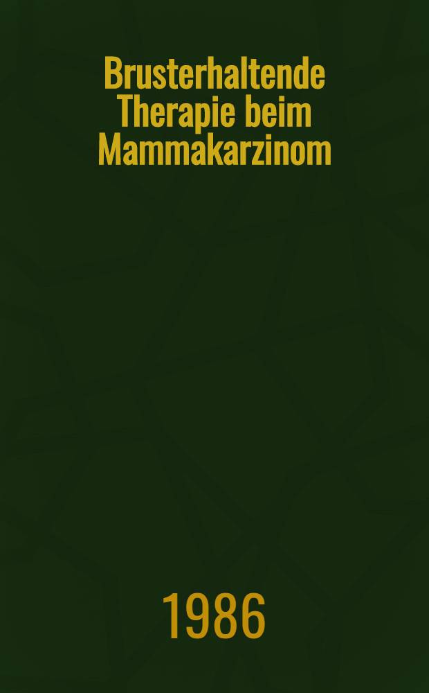 Brusterhaltende Therapie beim Mammakarzinom