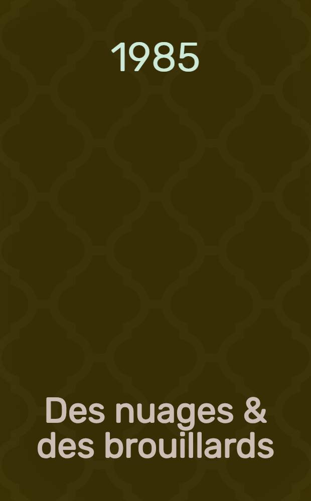 Des nuages & des brouillards