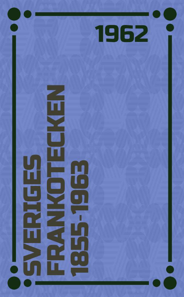 Sveriges frankotecken [1855-1963] : Handbok