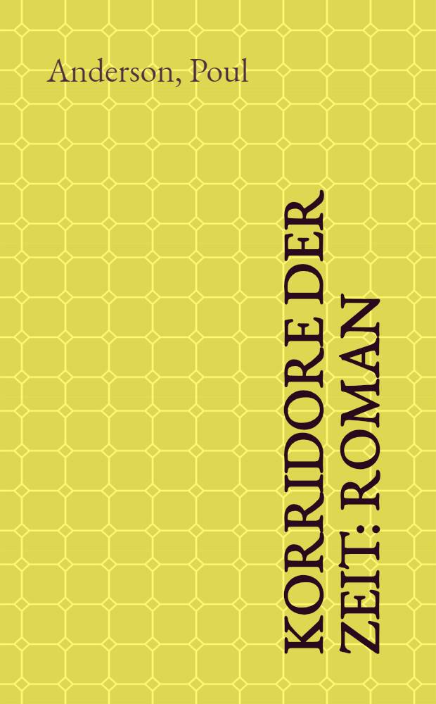 Korridore der Zeit : Roman