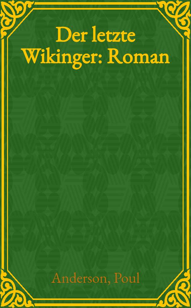 Der letzte Wikinger : Roman