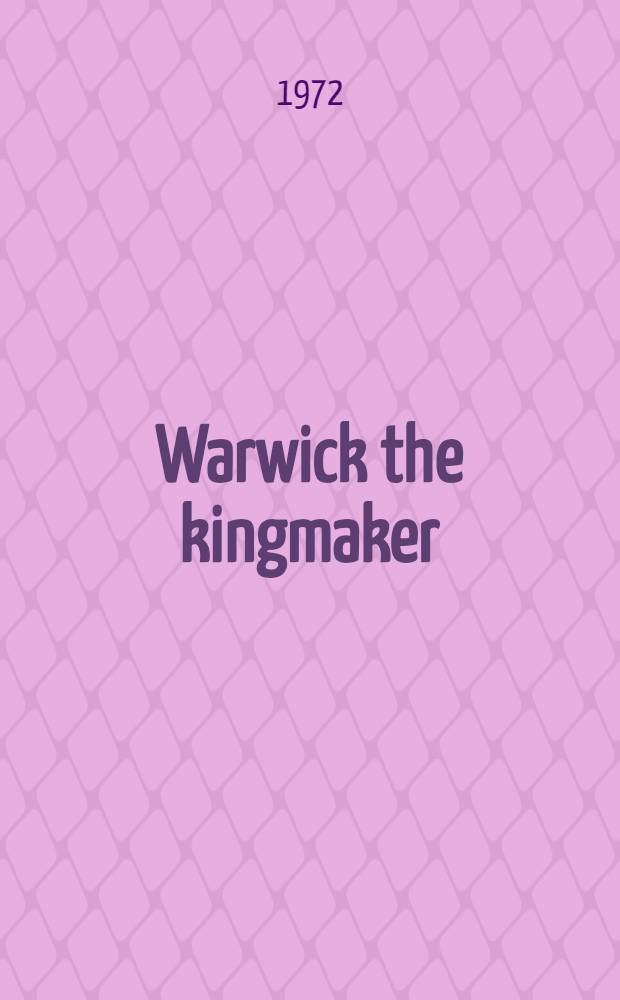 Warwick the kingmaker : A novel